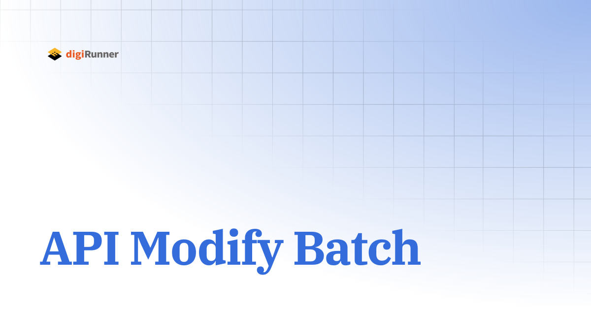 API Modify Batch | digiRunner Open Source 4.2 | digiRunner