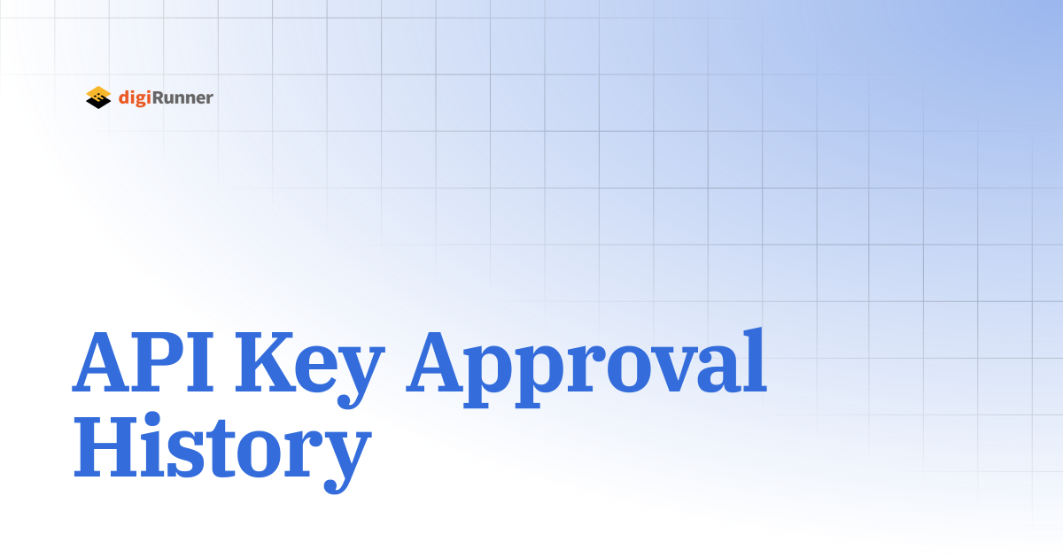 API Key Approval History | digiRunner
