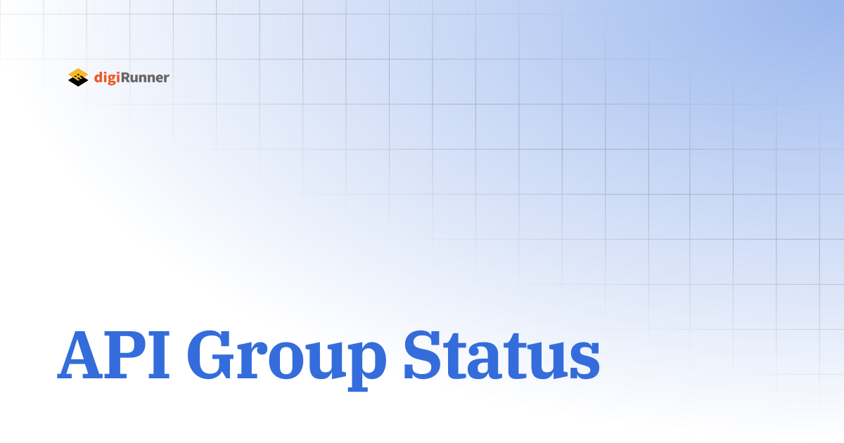 API Group Status | digiRunner