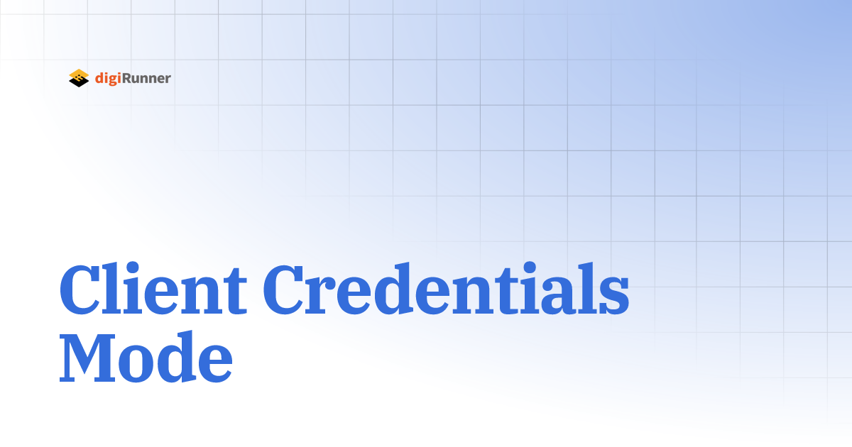Client Credentials Mode | digiRunner